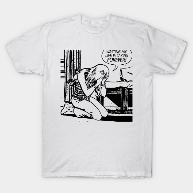 WASTING MY LIFE T-Shirt by TheCosmicTradingPost